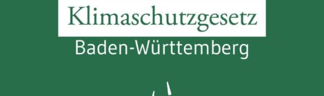 Das neue Klimaschutzgesetz in Baden-Württemberg
