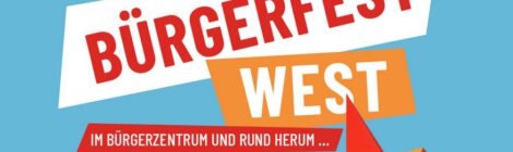 BÜRGERFEST IM UND RUND UMS BÜRGERZENTRUM