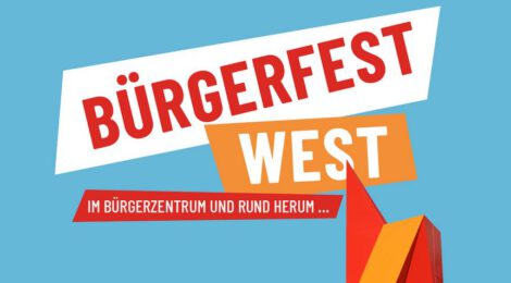 BÜRGERFEST IM UND RUND UMS BÜRGERZENTRUM