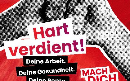 Hart verdient! Deine Arbeit. Deine Gesundheit. Deine Rente.
